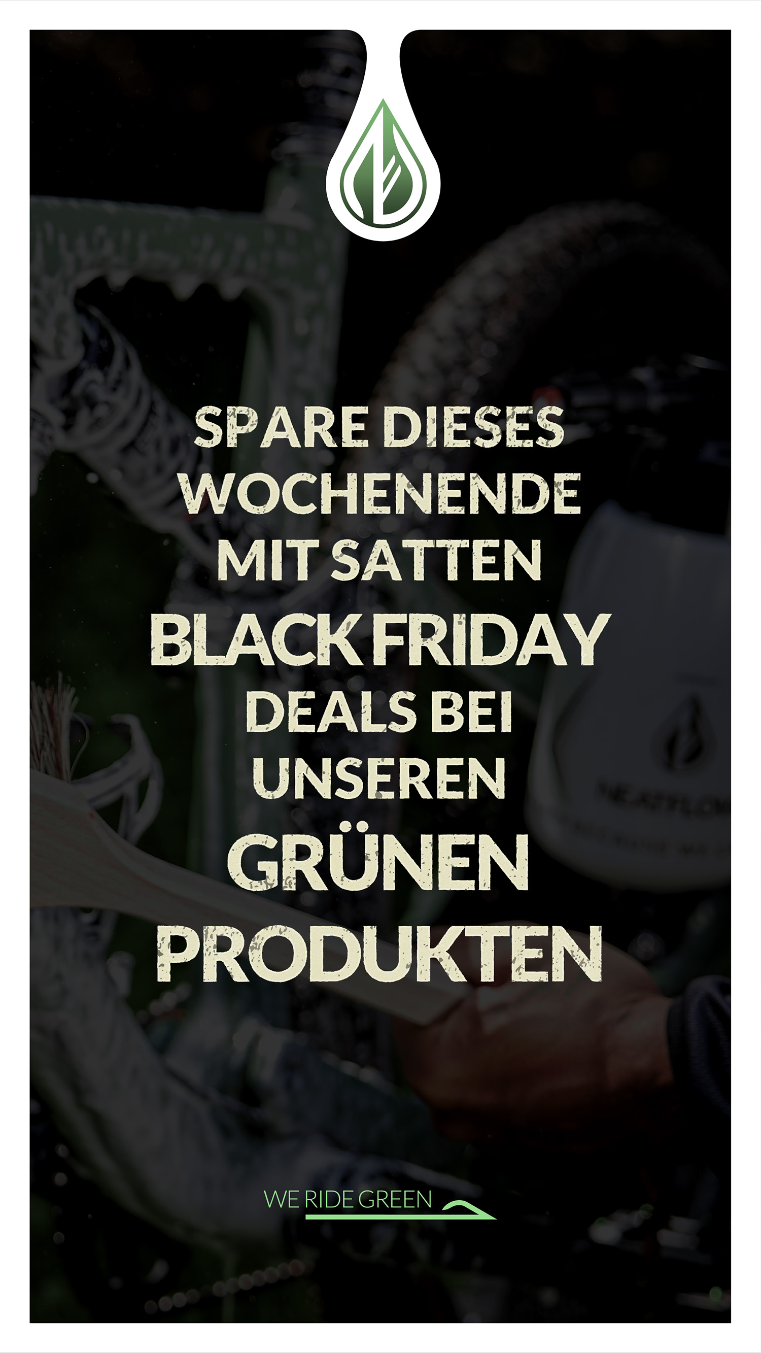 Instagram Werbung - Storyformat - Black Green Friday - We ride green Slogan